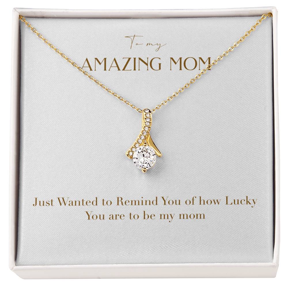 Enchanting Elegance Ribbon Necklace - Just Wanted to Remind You of How Lucky You Are To Be My Mom