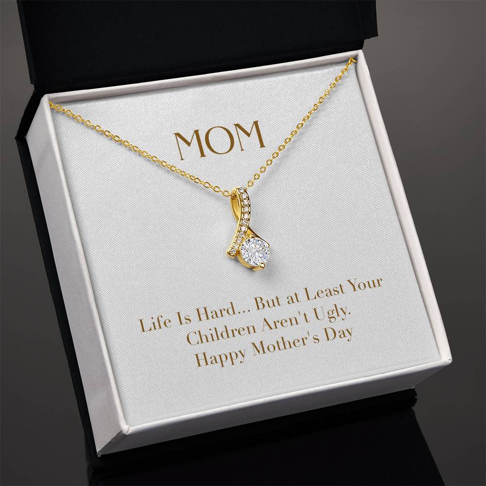 Enchanting Elegance Ribbon Necklace - Mom Life is Hard But at Least Your Children Aren't Ugly