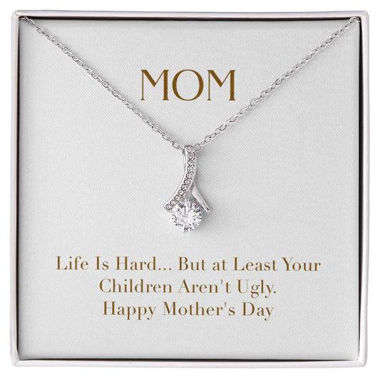 Enchanting Elegance Ribbon Necklace - Mom Life is Hard But at Least Your Children Aren't Ugly