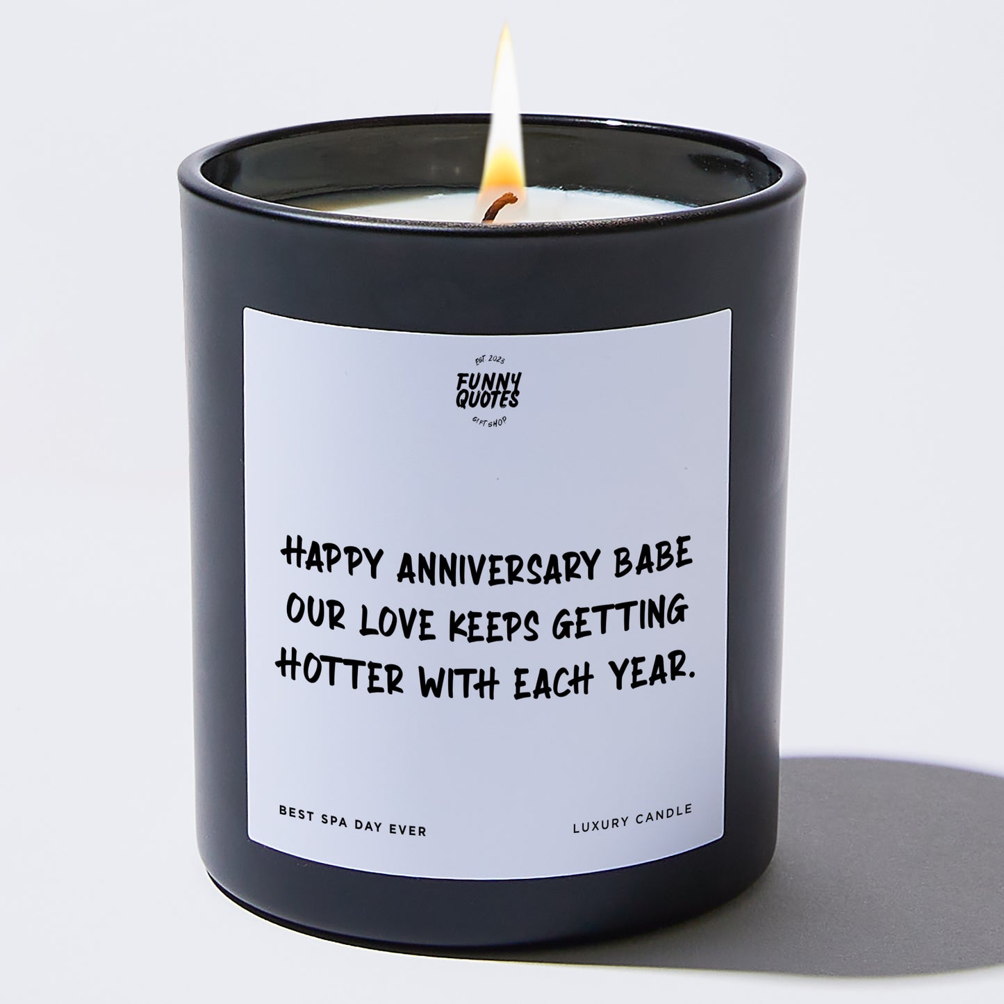 Anniversary Present - Happy Anniversary, Babe. Our Love Keeps Getting Hotter With Each Year. - Candle