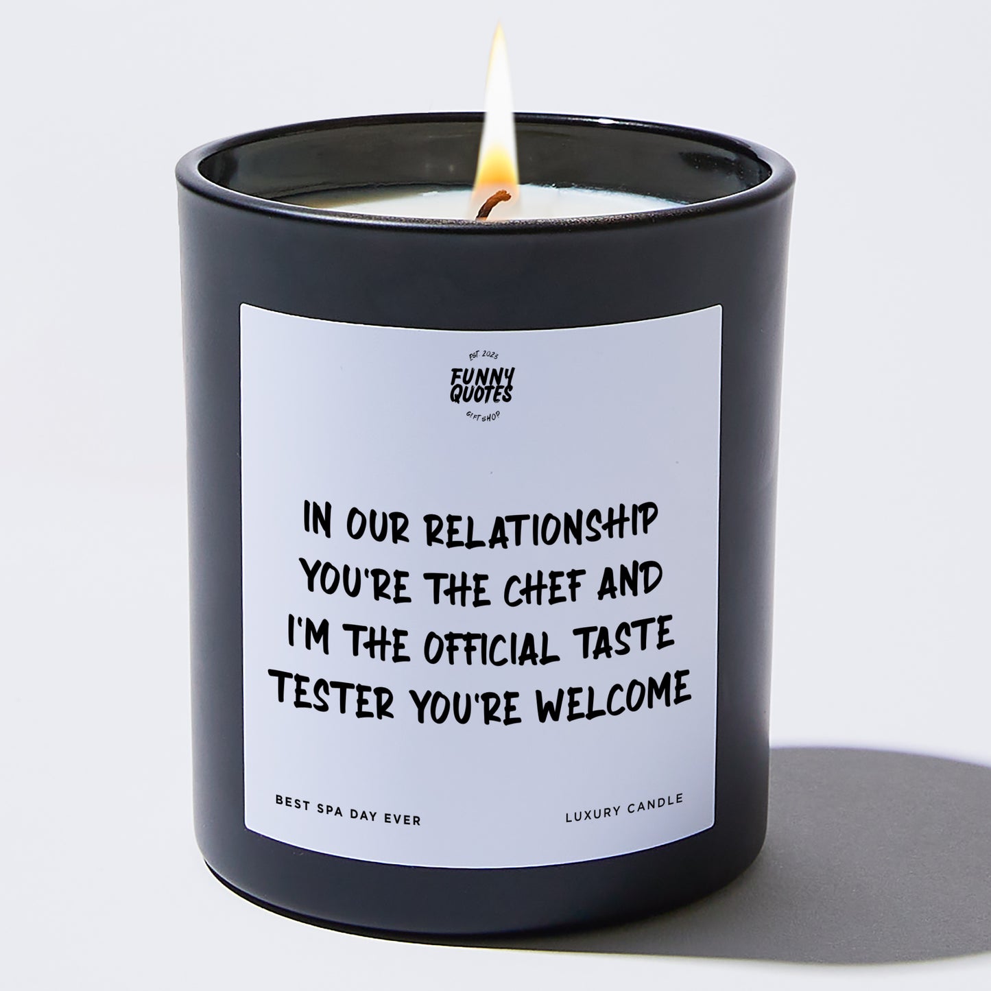 Anniversary Present - In Our Relationship, You're the Chef, and I'm the Official Taste Tester. You're Welcome. - Candle