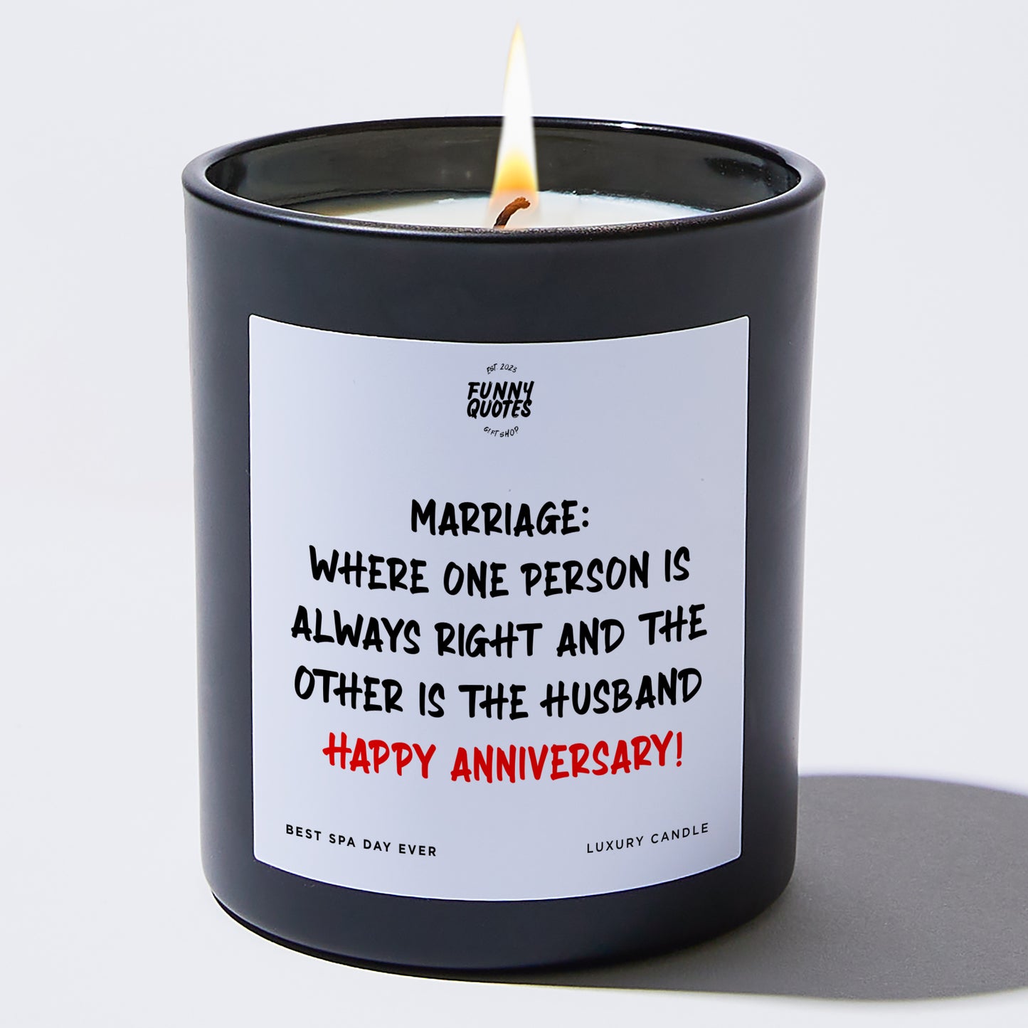 Anniversary Present - Marriage: Where One Person is Always Right, and the Other is the Husband. Happy Anniversary! - Candle