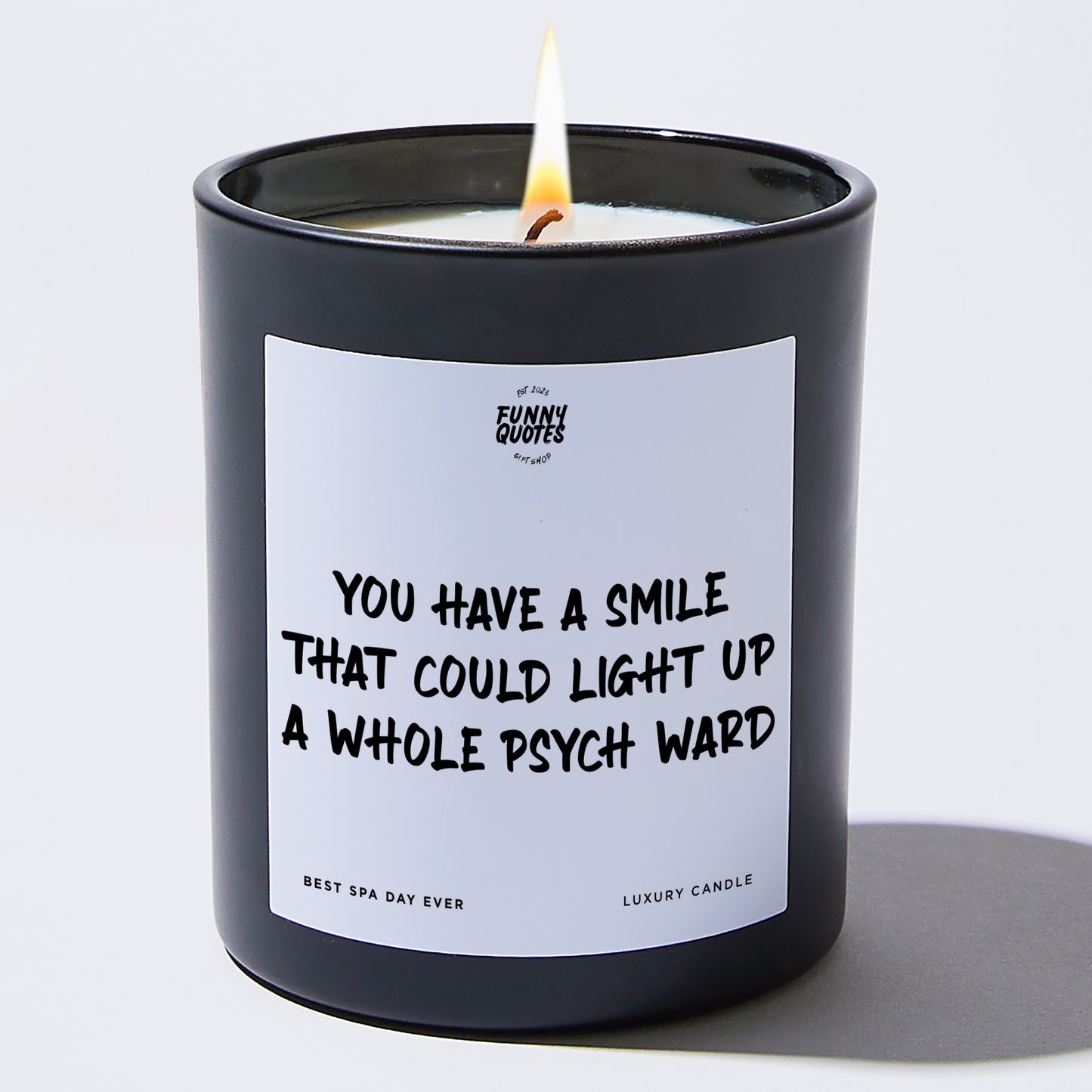 Anniversary Present - You Have a Smile That Could Light Up a Whole Psych Ward - Candle