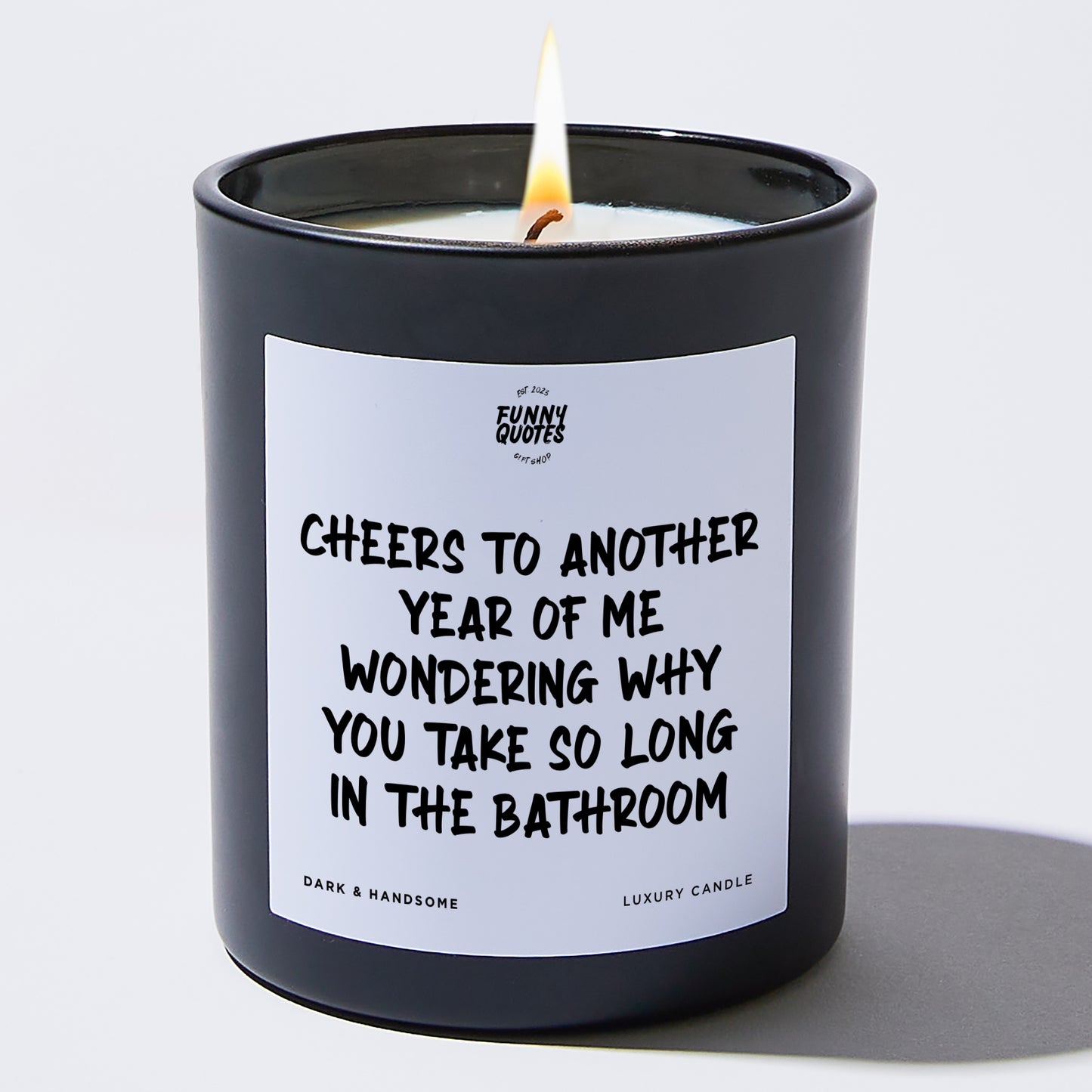 Anniversary Present - Cheers to Another Year of Me Wondering Why You Take So Long in the Bathroom - Candle