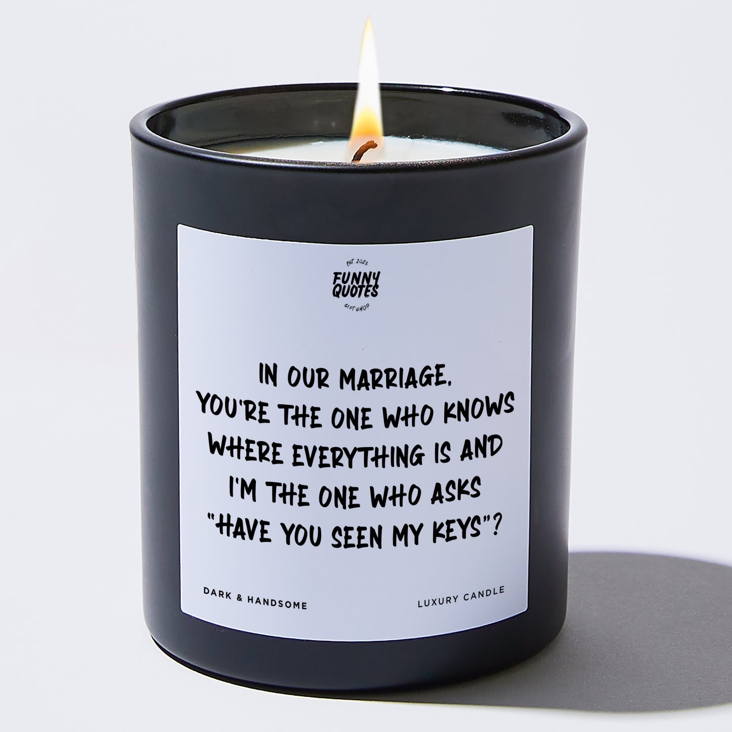 Anniversary Present - In Our Marriage, You're the One Who Knows Where Everything is, and I'm the One Who Asks, 'Have You Seen My Keys? - Candle