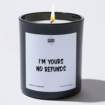 Anniversary Present - I'm Yours No Refunds - Candle