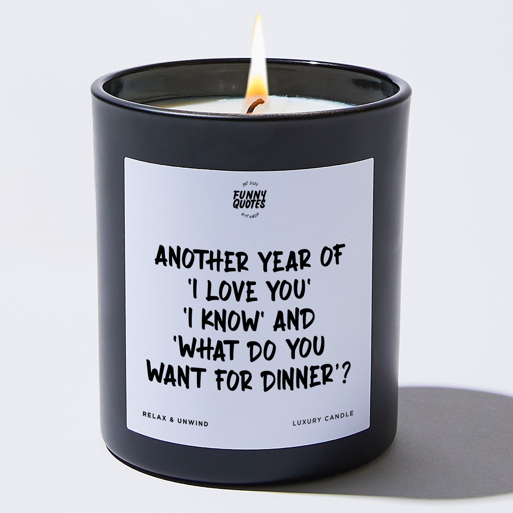 Anniversary Another Year of 'I Love You,' 'I Know,' and 'What Do You Want for Dinner? - Funny Quotes Gift Shop