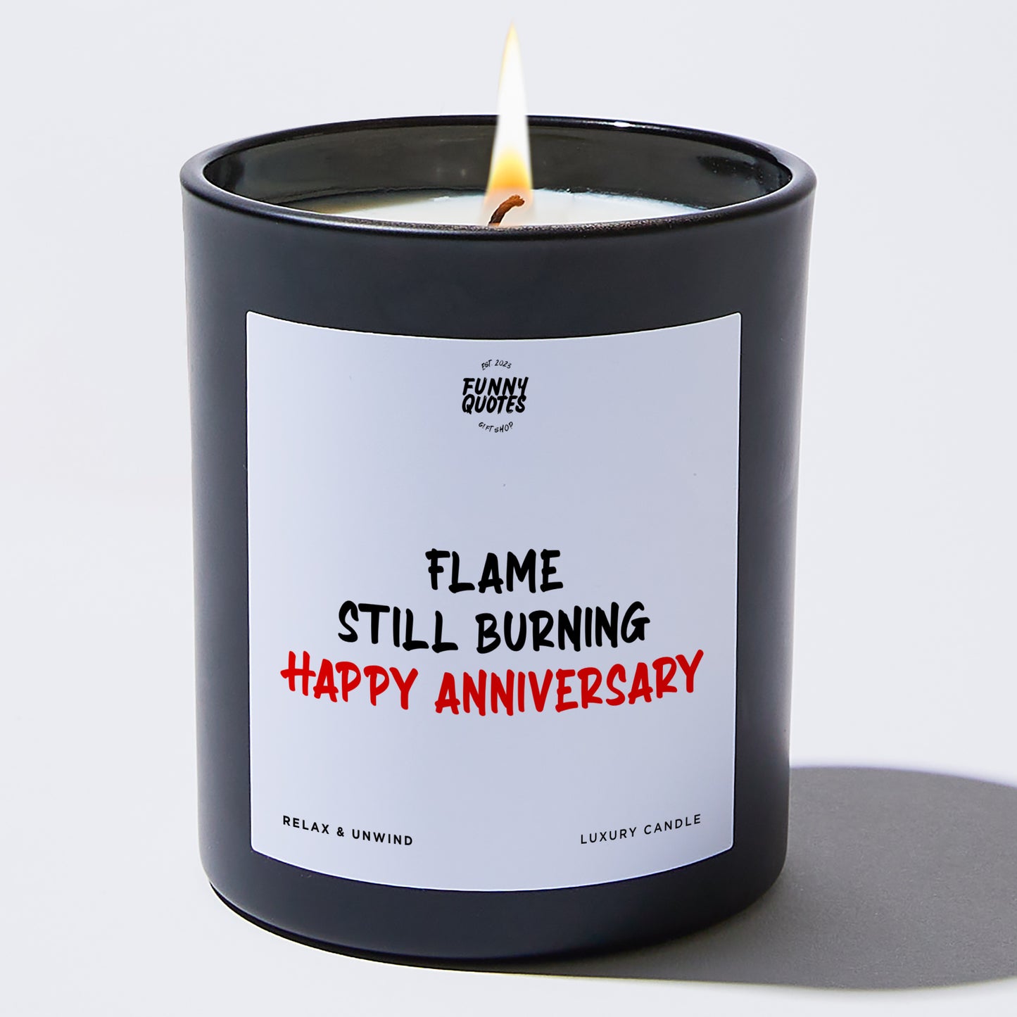 Anniversary Flame Still Burning Happy Anniversary - Funny Quotes Gift Shop