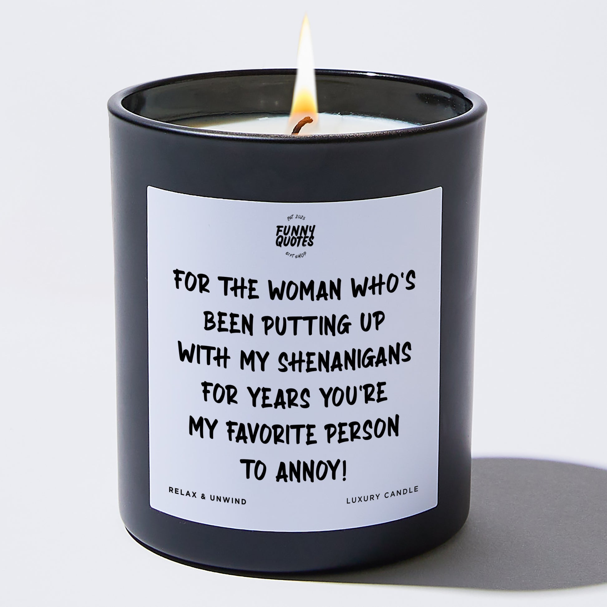 Anniversary For the Woman Who's Been Putting Up With My Shenanigans for Years. You're My Favorite Person to Annoy! - Funny Quotes Gift Shop