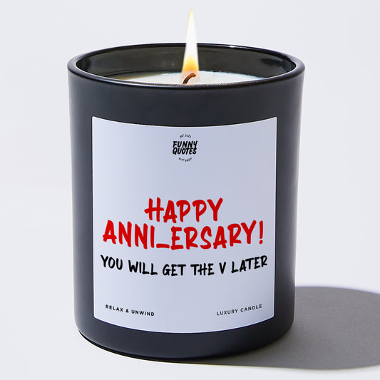 Anniversary Happy Anni_versary! You Will Get the V Later - Funny Quotes Gift Shop