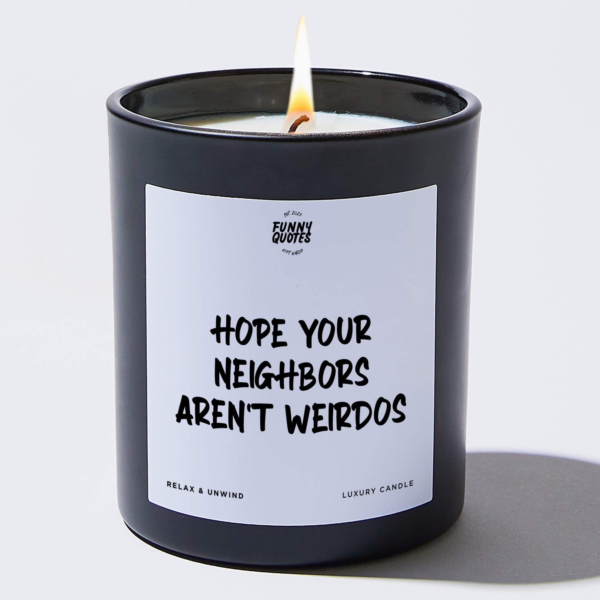 Unique Housewarming Gift Hope Your Neighbors Aren't Weirdos - Funny Quotes Gift Shop