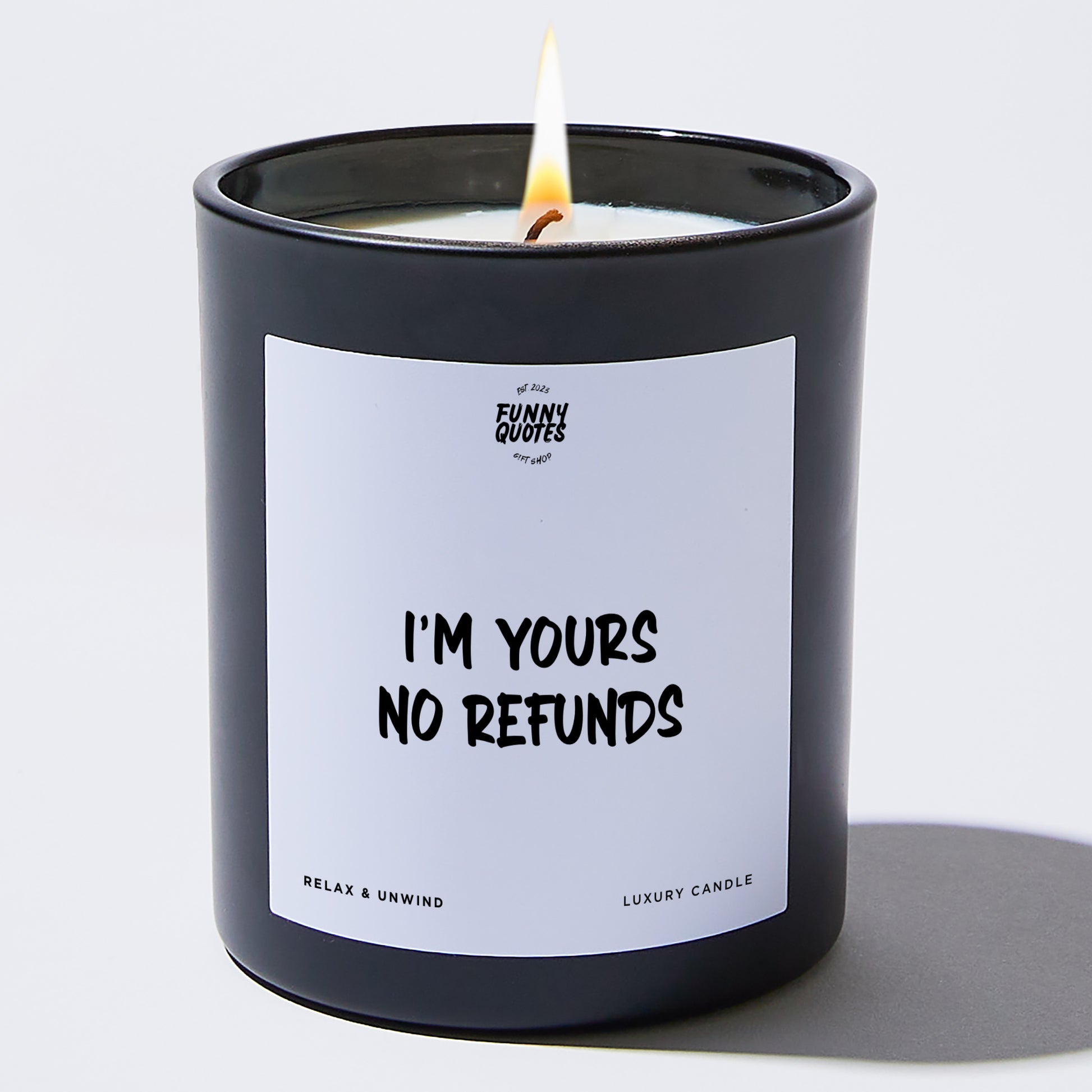 Anniversary Present I'm Yours No Refunds - Funny Quotes Gift Shop