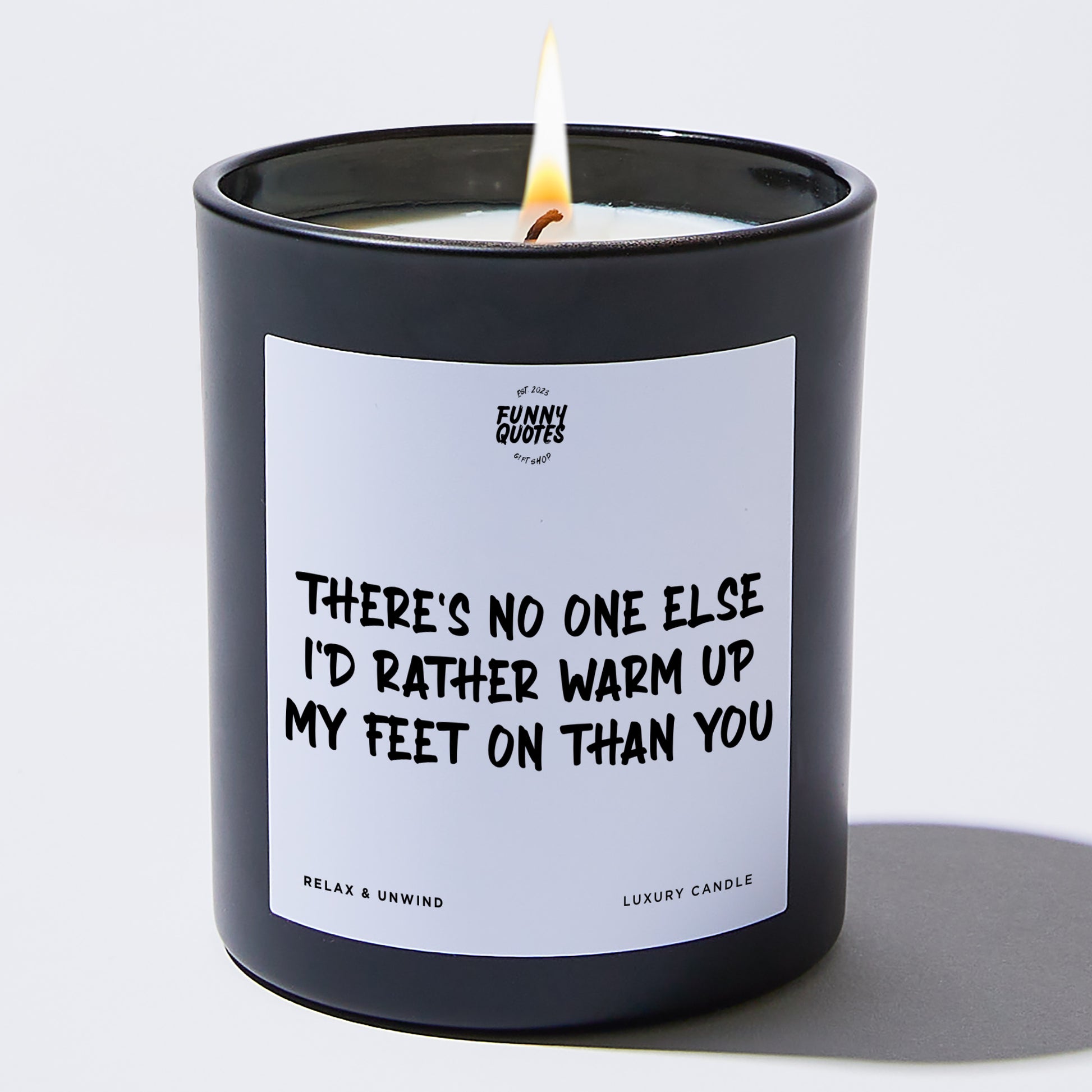 Anniversary There's No One Else I'd Rather Warm Up My Feet on Than You - Funny Quotes Gift Shop