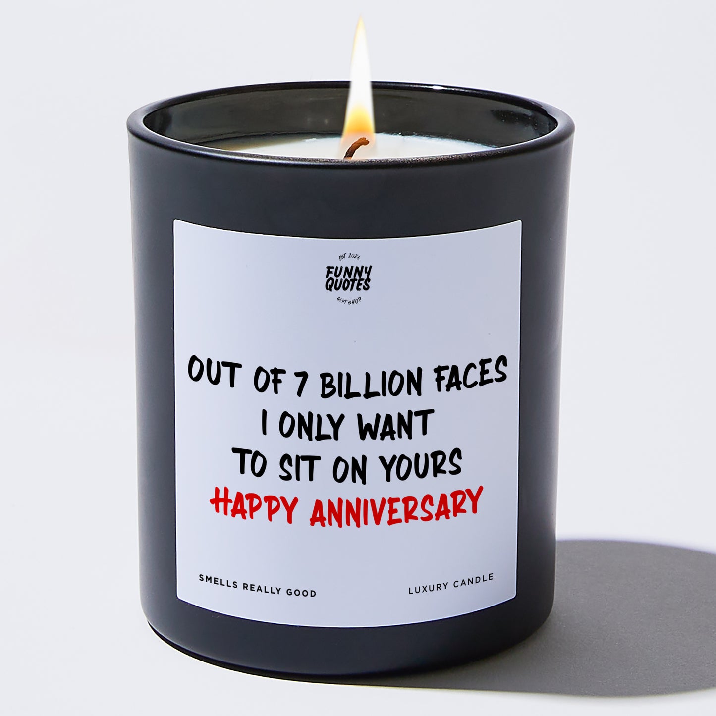 Anniversary Gift - Out of 7 Billion Faces, I Only Want to on Yours Happy Anniversary - Candle