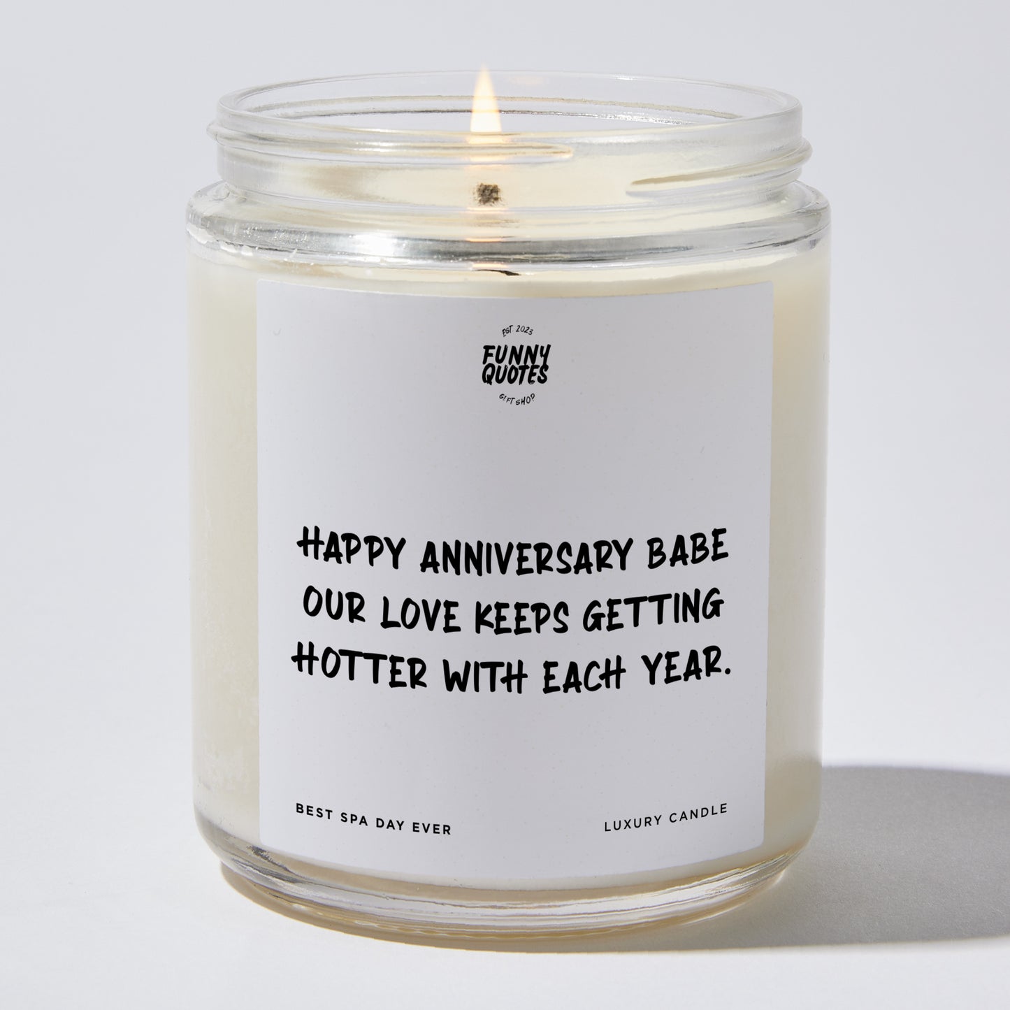 Anniversary Present - Happy Anniversary, Babe. Our Love Keeps Getting Hotter With Each Year. - Candle