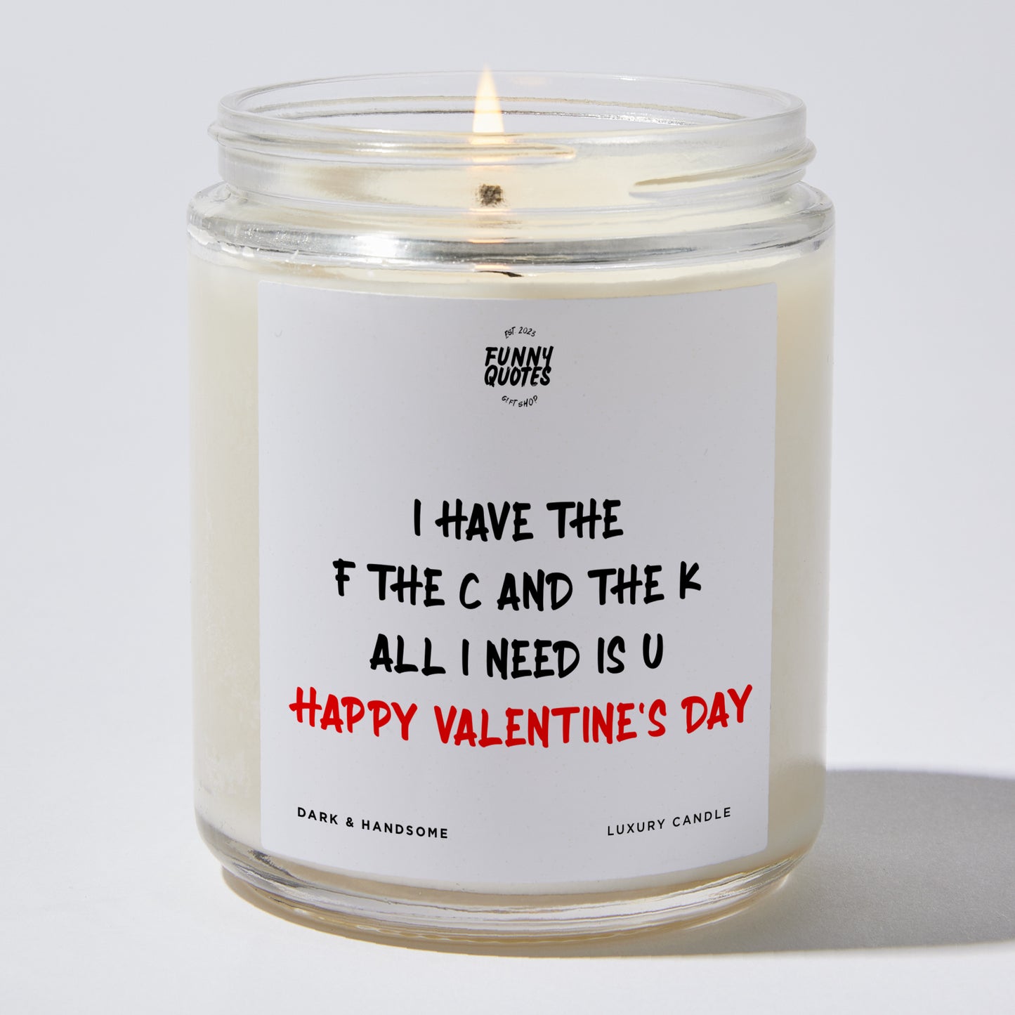 Anniversary Present - I Have the F, the C, and the K. All I Need is U. Happy Valentine's Day - Candle