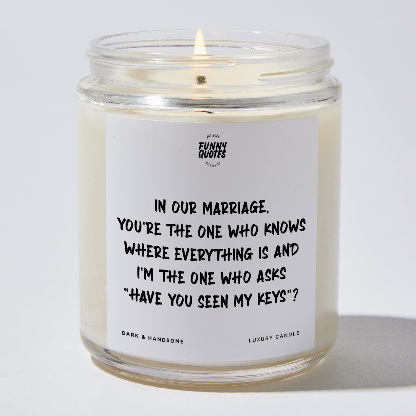 Anniversary Present - In Our Marriage, You're the One Who Knows Where Everything is, and I'm the One Who Asks, 'Have You Seen My Keys? - Candle