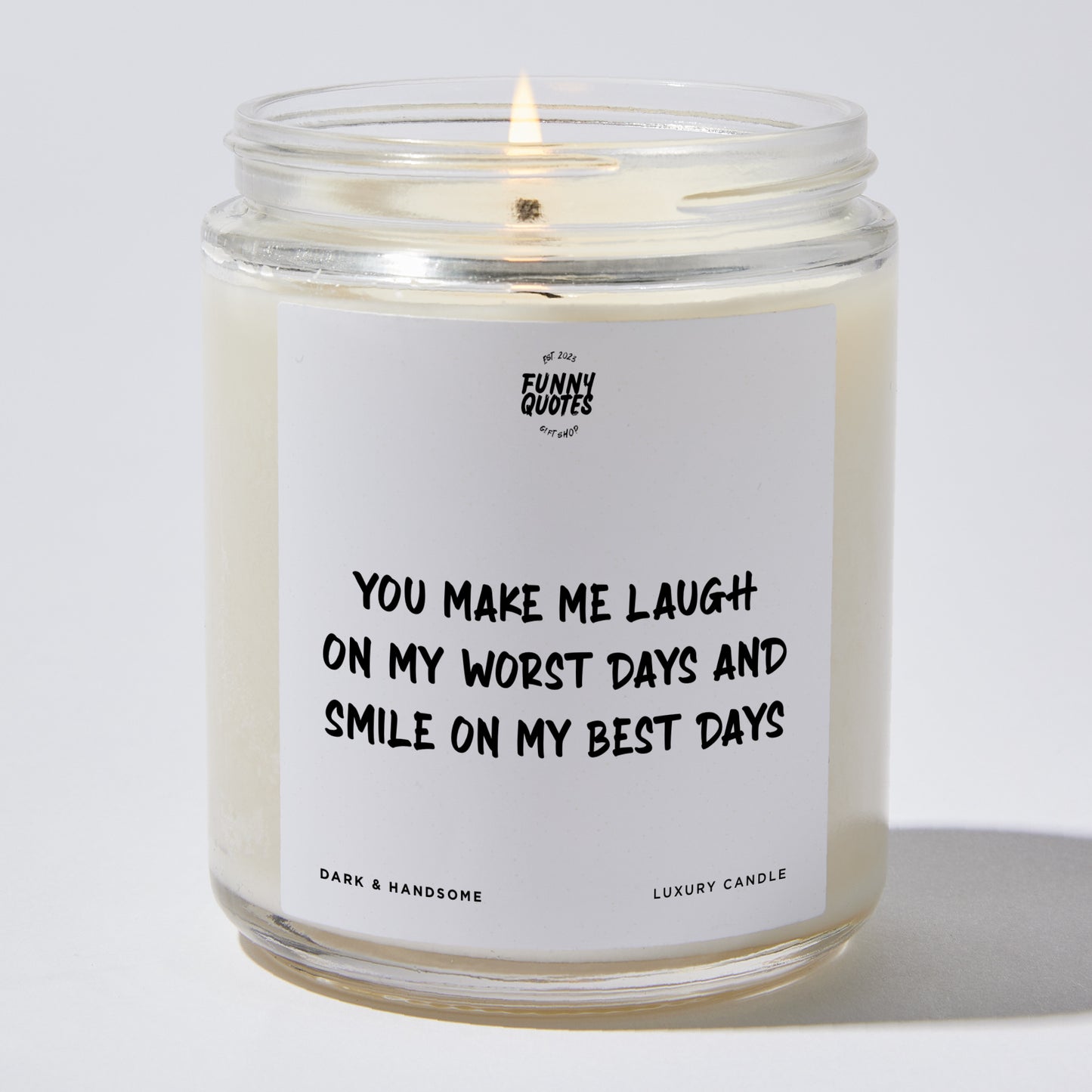 Anniversary Present - You Make Me Laugh on My Worst Days and Smile on My Best Days. - Candle