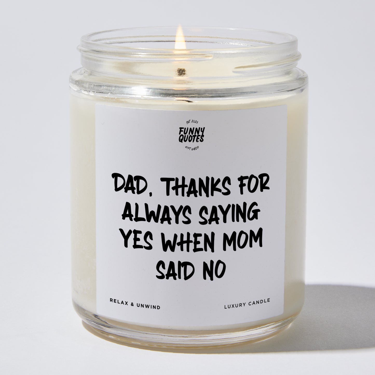 Gift for Father - Dad Thanks For Always Saying Yes When Mom Said No - Candle