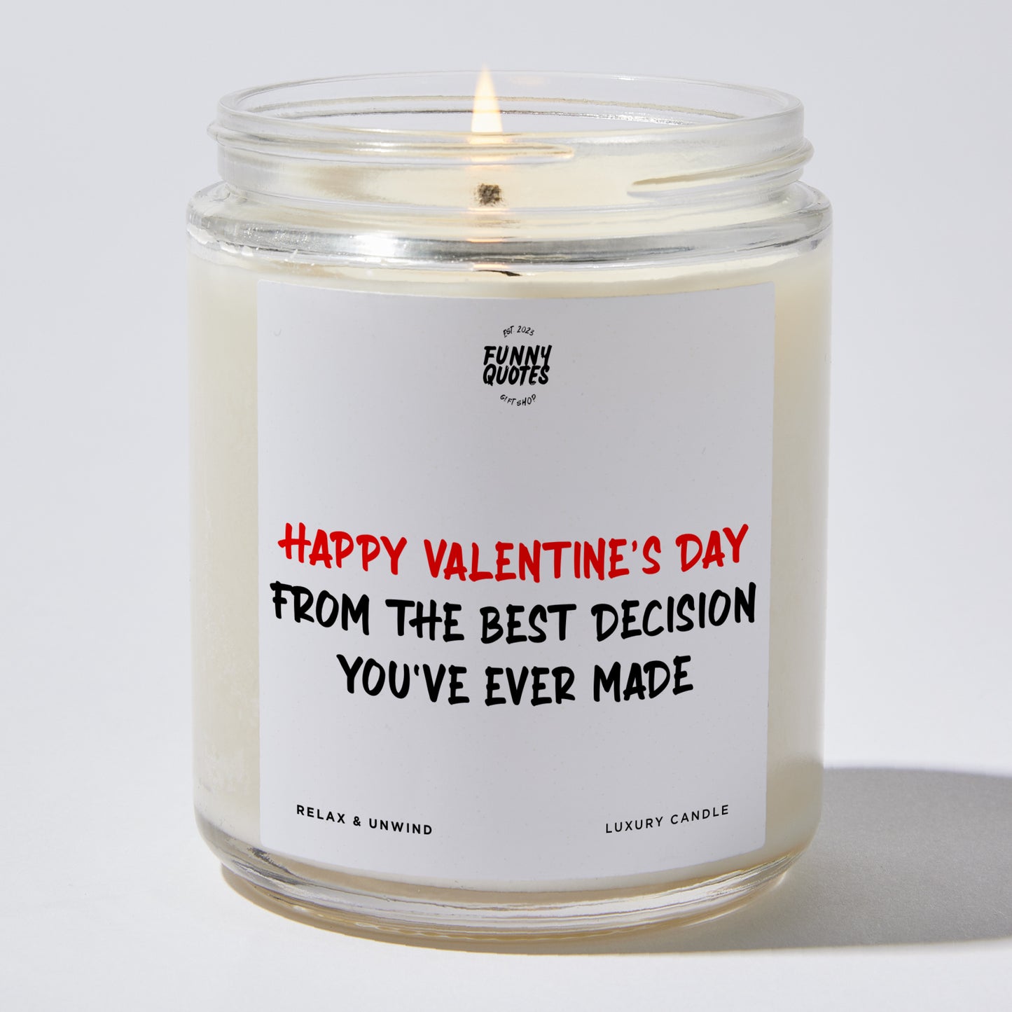 Anniversary Present - Happy Valentine's Day From the Best Decision You've Ever Made - Candle