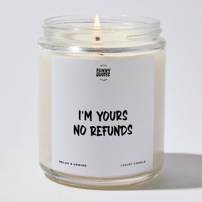 Anniversary Present - I'm Yours No Refunds - Candle