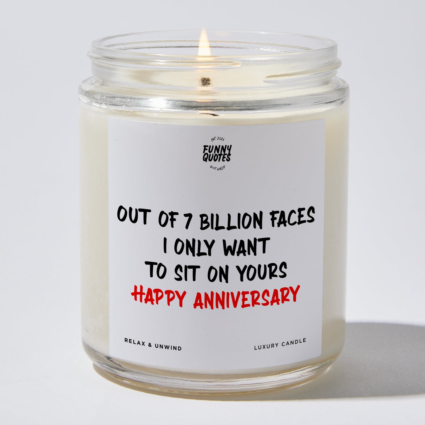 Anniversary Gift - Out of 7 Billion Faces, I Only Want to on Yours Happy Anniversary - Candle