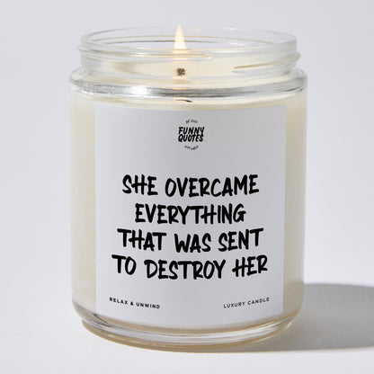 Self Care Gift - She Overcame Everything That Was Sent To Destroy Her - Candle