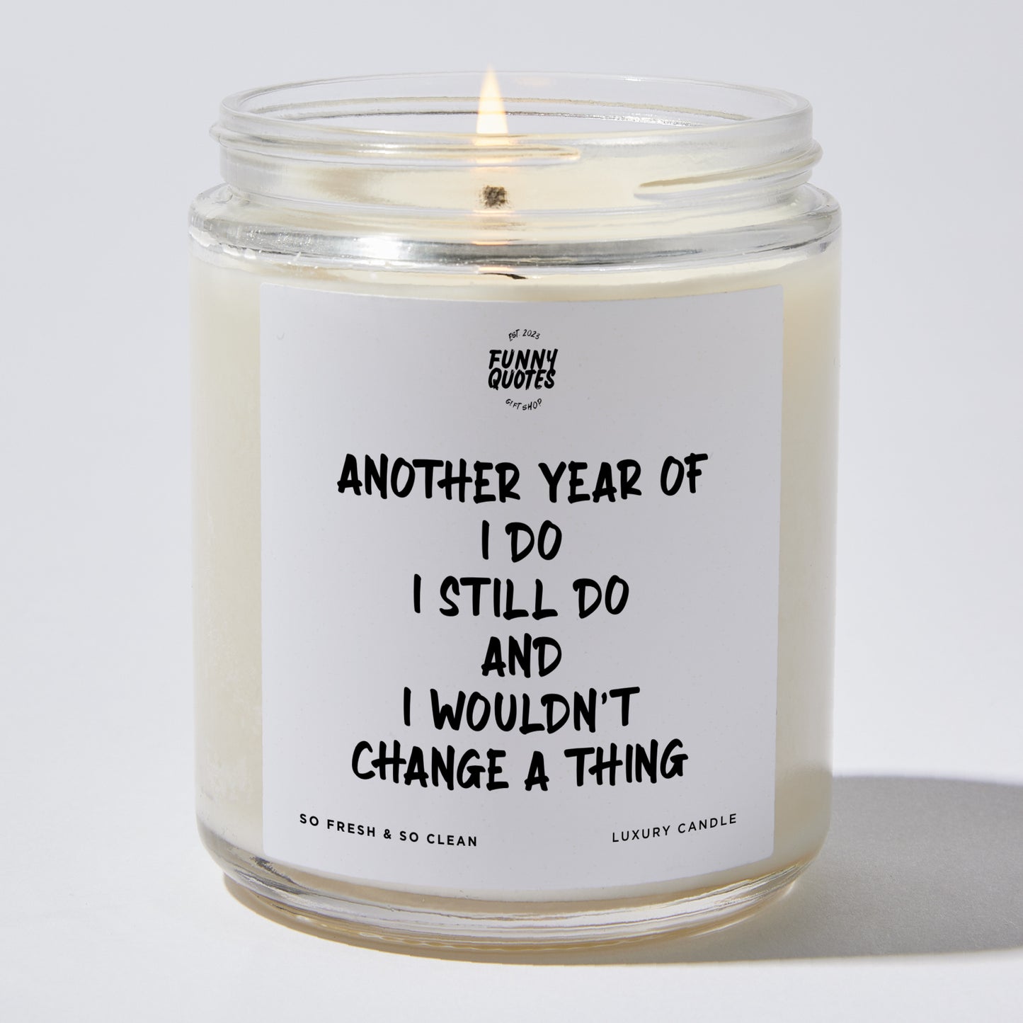 Anniversary Present - Another Year of 'I Do,' 'I Still Do,' and 'I Wouldn't Change a Thing'. - Candle