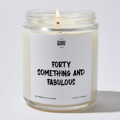 Happy Birthday Gift - Forty Something And Fabulous - Candle