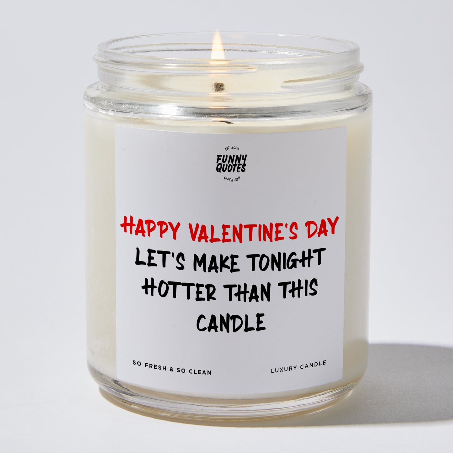 Anniversary Present - Happy Valentine's Day, My Love. Let's Make Tonight Hotter Than This Candle. - Candle