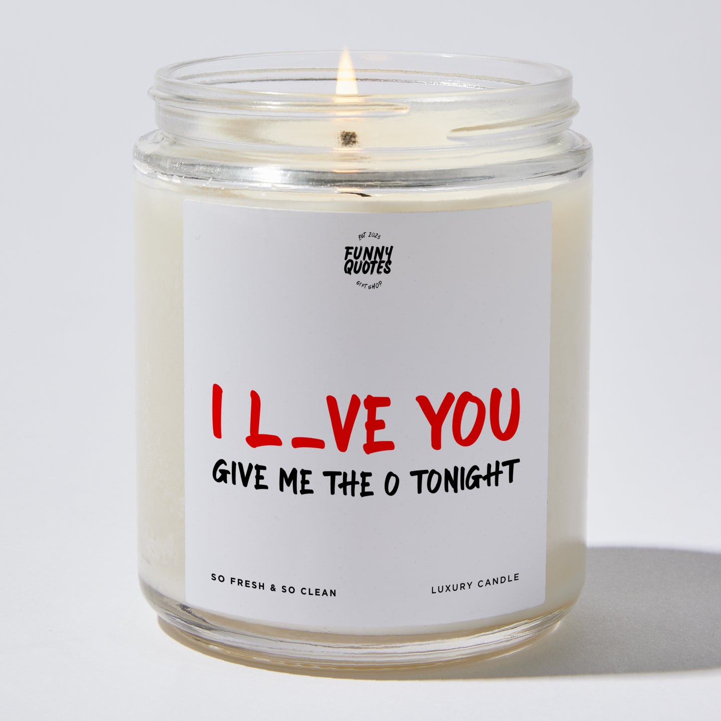 Anniversary Present - I Love You, Give Me the O Tonight - Candle