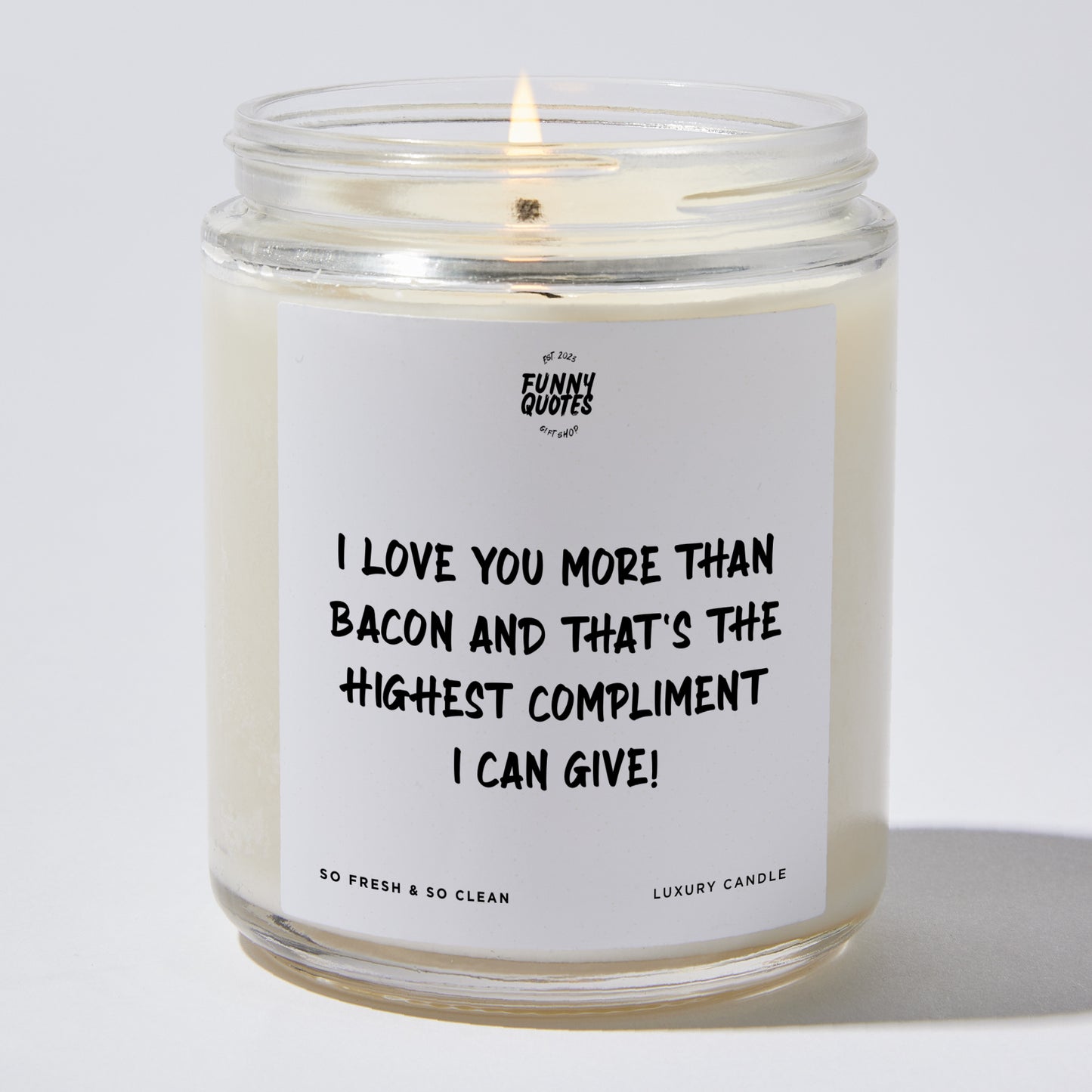 Anniversary Present - I Love You More Than Bacon, and That's the Highest Compliment I Can Give! - Candle