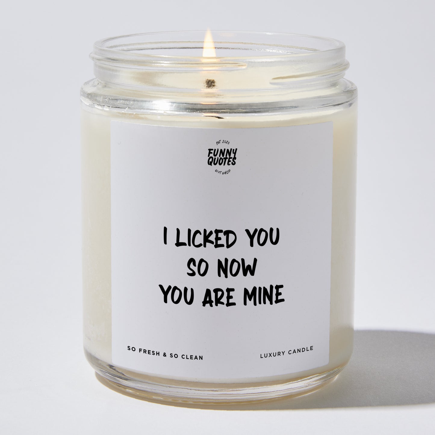 Anniversary Present - I Licked You So Now You Are Mine - Candle