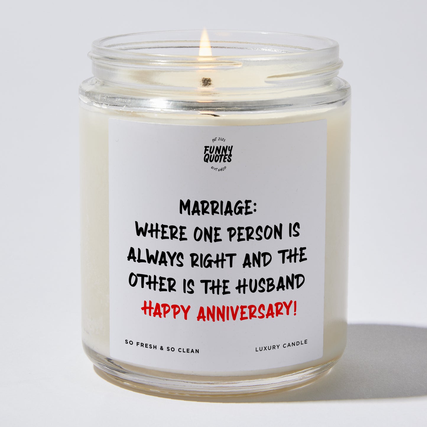 Anniversary Present - Marriage: Where One Person is Always Right, and the Other is the Husband. Happy Anniversary! - Candle