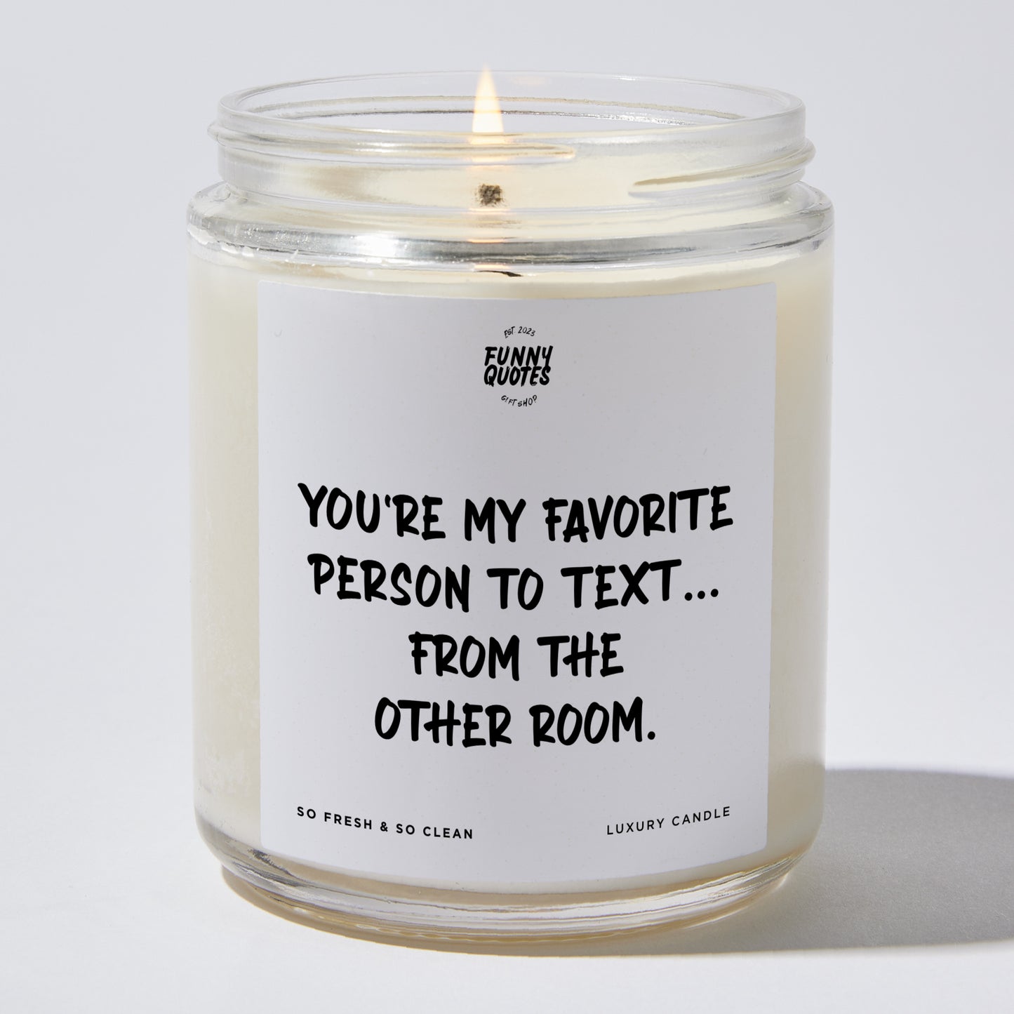 Anniversary Present - You're My Favorite Person to Text... From the Other Room. - Candle