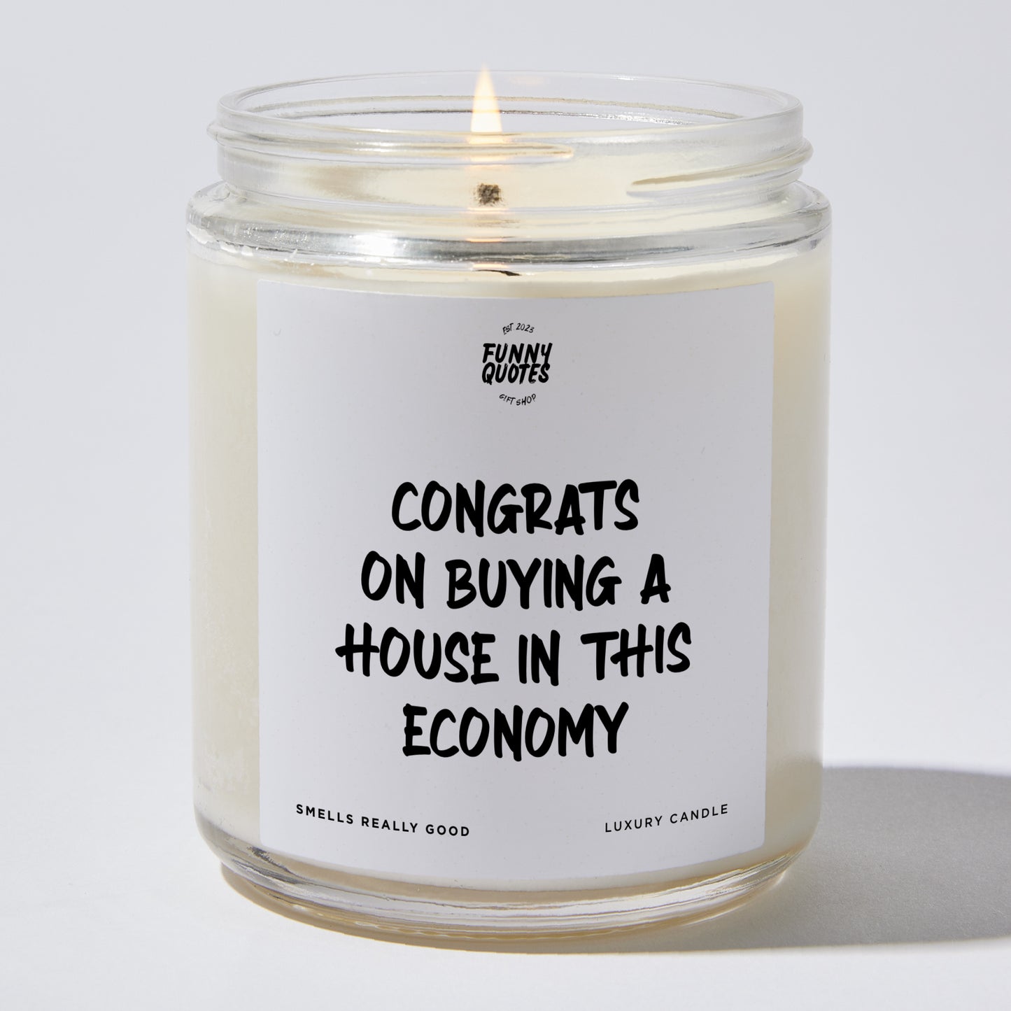 Unique Housewarming Gift - Congrats On Buying A House In This Economy - Candle