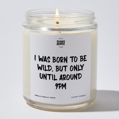 Funny Candles - I Was Born To Be Wild, But Only Until Around 9 PM - Candle