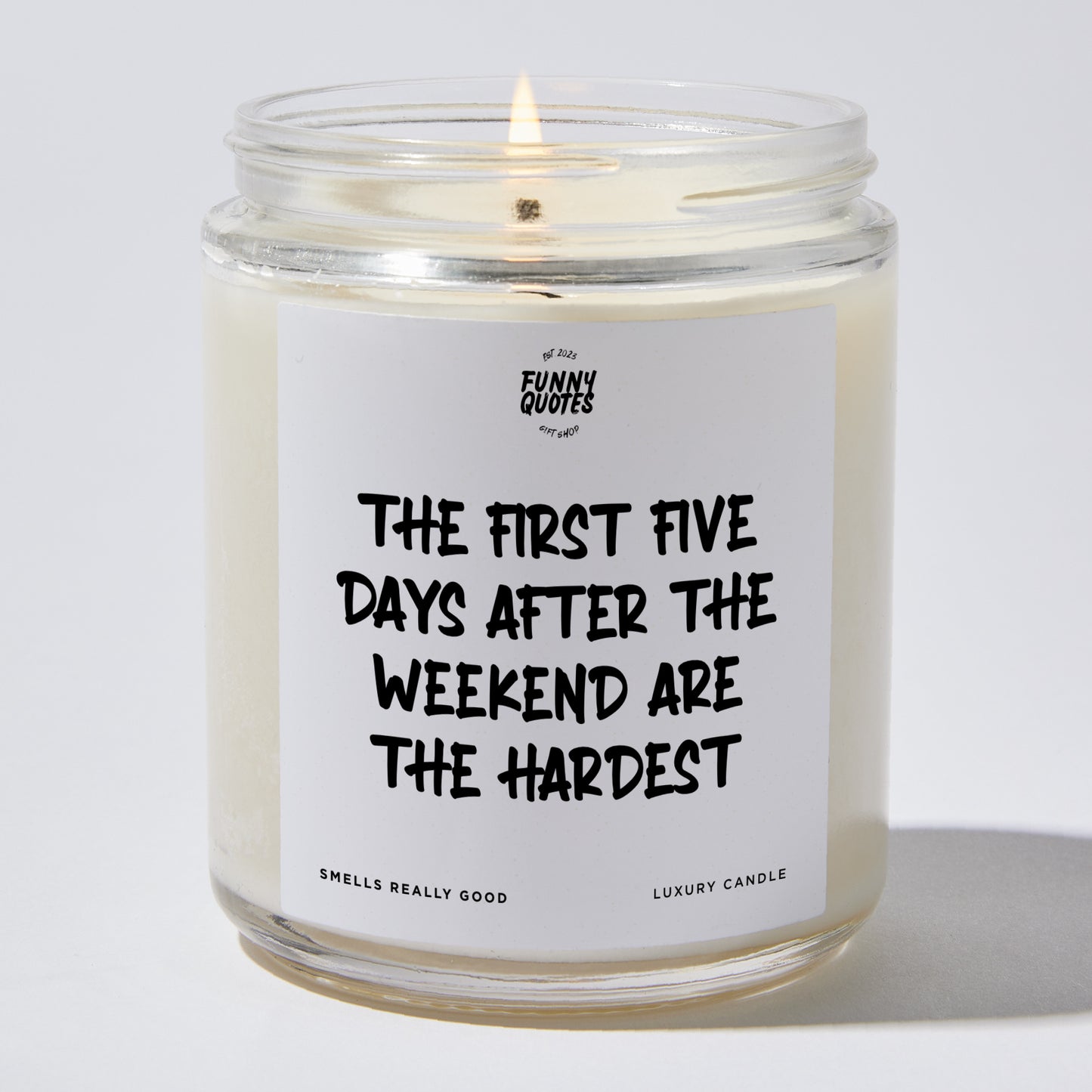 Funny Candles - The First Five Days After The Weekend Are The Hardest - Candle