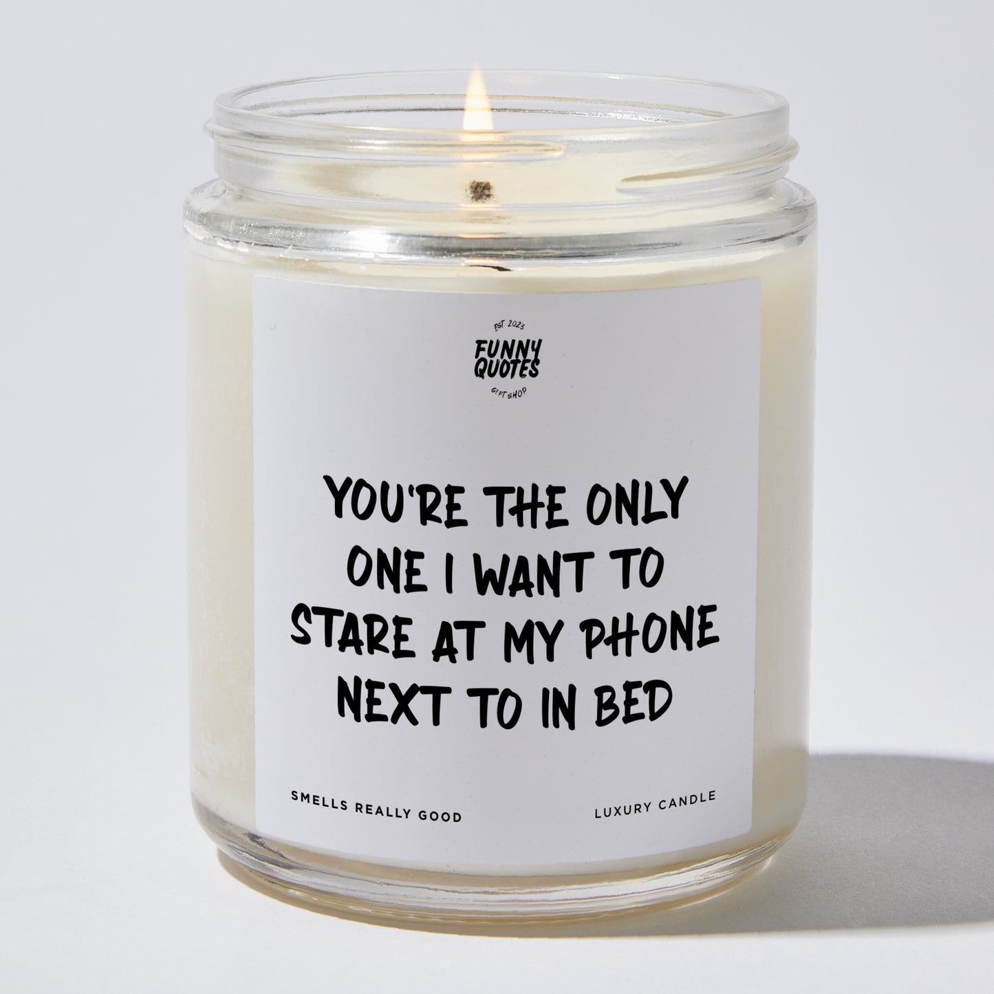 Anniversary Present - You're the Only One I Want to Stare at My Phone Next to in Bed - Candle