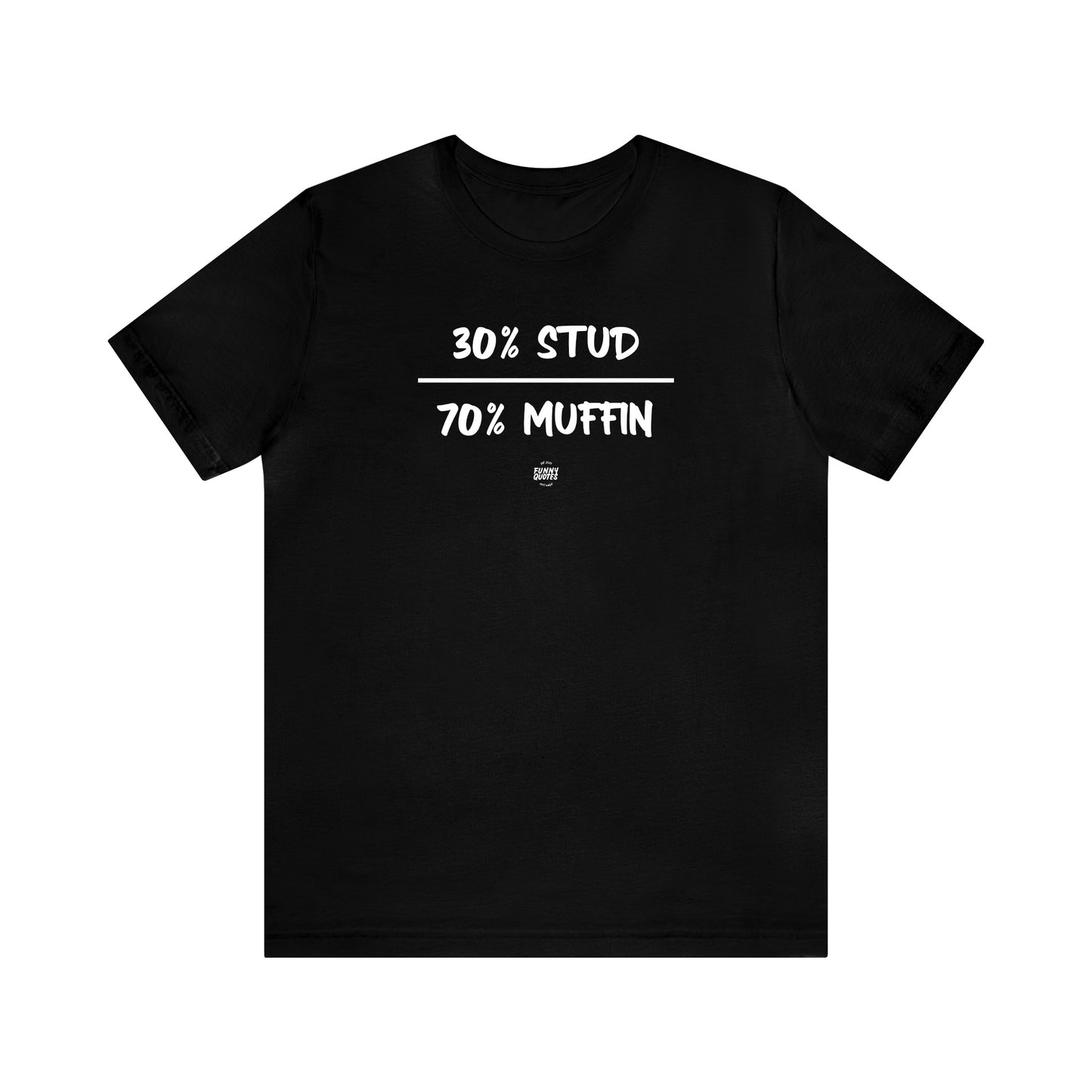 Mens T Shirts - 30% Stud 70% Muffin - Funny Men T Shirts