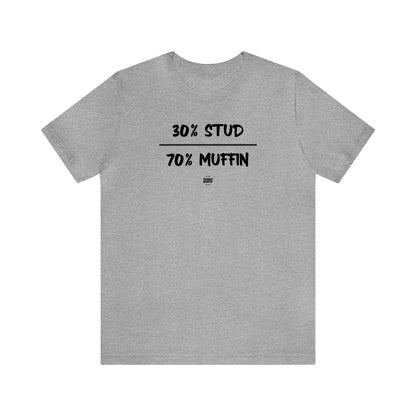 Mens T Shirts - 30% Stud 70% Muffin - Funny Men T Shirts