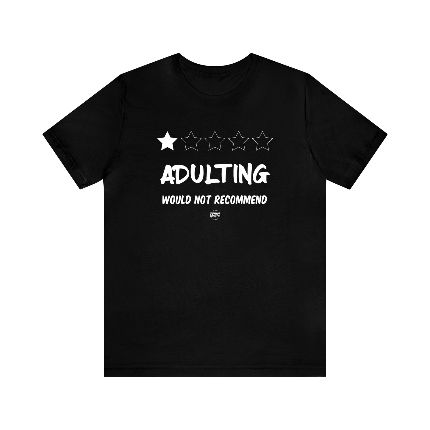 Mens T Shirts - Adulting | Would Not Recommend - Funny Men T Shirts