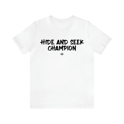 Men's T Shirts Hide and Seek Champion - Funny Quotes Gift Shop