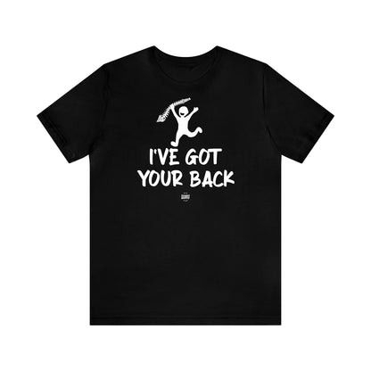 Mens T Shirts - I've Got Your Back - Funny Men T Shirts