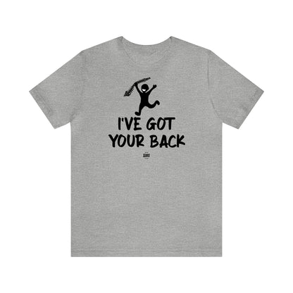 Mens T Shirts - I've Got Your Back - Funny Men T Shirts