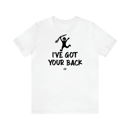 Men's T Shirts I've Got Your Back - Funny Quotes Gift Shop