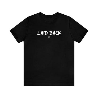 Mens T Shirts - Laid Back - Funny Men T Shirts