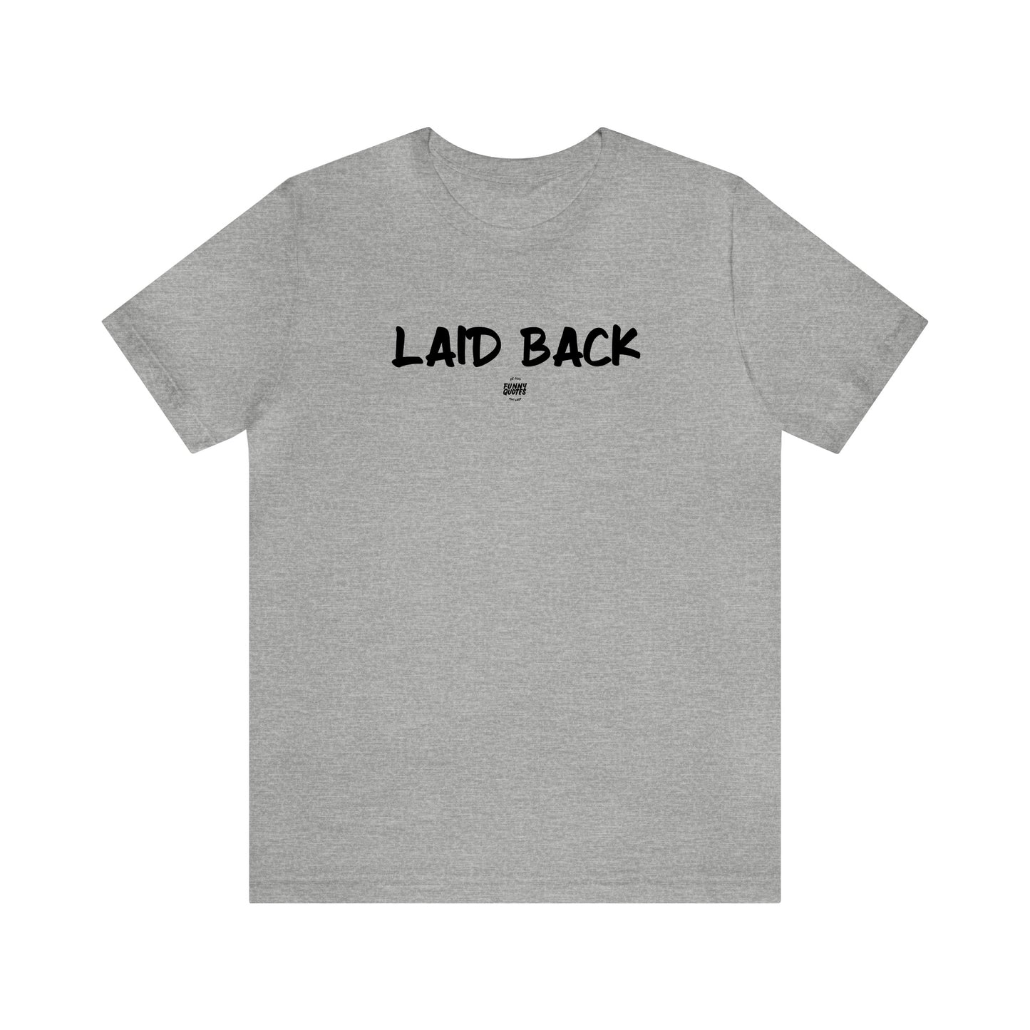 Mens T Shirts - Laid Back - Funny Men T Shirts