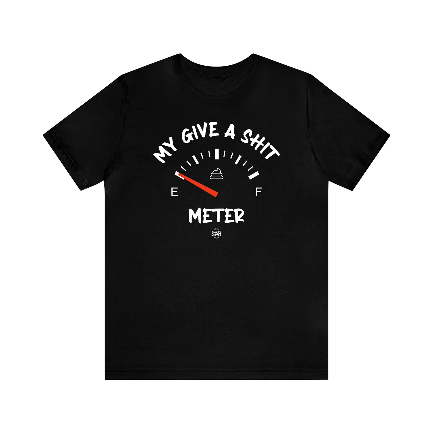 Mens T Shirts - My Give a Shit Meter - Funny Men T Shirts