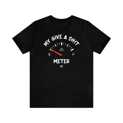 Mens T Shirts - My Give a Shit Meter - Funny Men T Shirts